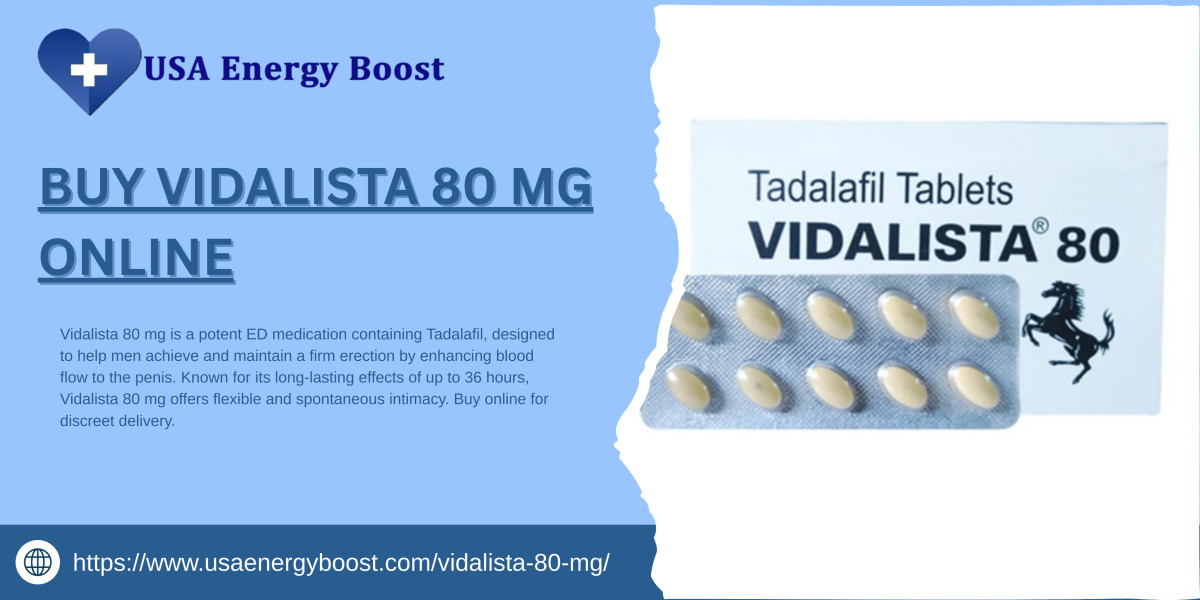 Buy Vidalista 80 mg Online – A Trusted Solution for Long-Lasting Male Performance